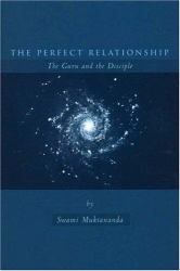 The Perfect Relationship : The Guru and the Disciple