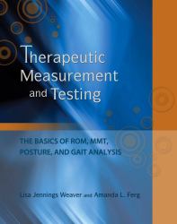 Therapeutic Measurement and Testing : The Basics of ROM, MMT, Posture and Gait Analysis (Book Only)