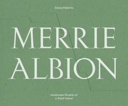 Merrie Albion : Landscape Studies of a Small Island