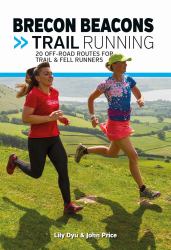 Brecon Beacons Trail Running : 20 Off-Road Routes for Trail and Fell Runners
