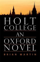 Holt College: an Oxford Novel : An Oxford Novel