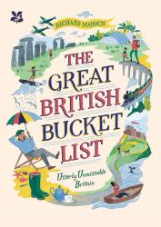 The Great British Bucket List : Utterly Unmissable Britain