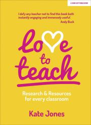 Love to Teach: Research and Resources for Every Classroom : Research and Resources for Every Classroom