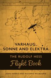 Varhaug, Sonne and Elektra : The Rudolf Hess Flight Book