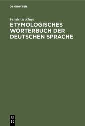 Etymologisches Wörterbuch der Deutschen Sprache