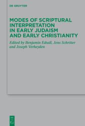 Modes of Scriptural Interpretation in Early Judaism and Early Christianity