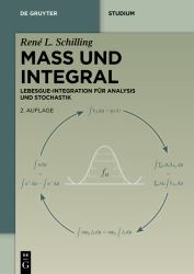 Maß und Integral : Lebesgue-Integration Für Analysis und Stochastik