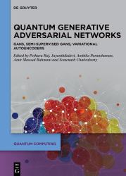Quantum Generative Adversarial Networks : GANs, Semi-Supervised GANs, Variational Autoencoders