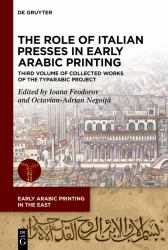 The Role of Italian Presses in Early Arabic Printing : Third Volume of Collected Works of the TYPARABIC Project