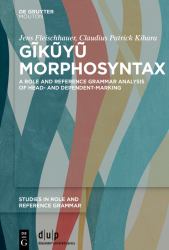 Gĩkũyũ Morphosyntax : A Role and Reference Grammar Analysis of Head- and Dependent-Marking