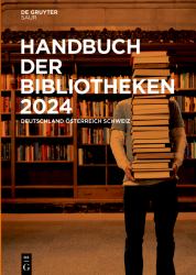 Handbuch der Bibliotheken 2024 : Deutschland, Österreich, Schweiz