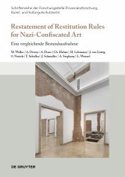 Restatement of Restitution Rules for Nazi-Confiscated Art : Eine Vergleichende Bestandsaufnahme