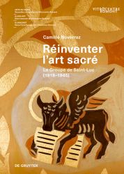 Réinventer l'art Sacré : Le Groupe de Saint-Luc (1919-1945)