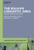 The Balkan Linguistic Area : Mapping Variation and Contact