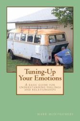 Tuning-Up Your Emotions : A Basic Guide for Understanding Feelings and Relationships