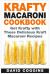 Krafty Macaroni Cookbook : Get Krafty with These Delicious Kraft Macaroni Recipes