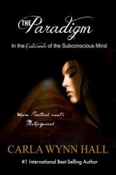 The Paradigm: in the Catacombs of the Subconscious Mind : (the Paradigm Series Book 1)