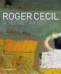 Roger Cecil : A Secret Artist