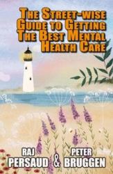 The Street-Wise Guide to Getting the Best Mental Health Care