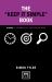 The Keep It Simple Book : 50 Ways to Uncomplicate Your Life and Work