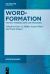 Word-Formation - History, Theories, Units and Processes