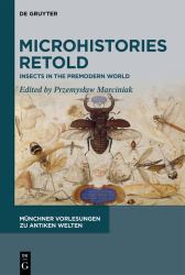 Microhistories Retold : Insects in the Premodern World