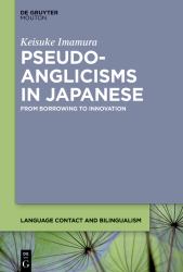 Pseudo-Anglicisms in Japanese : From Borrowing to Innovation