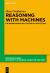 Reasoning with Machines : On Programming and the Digital Revolution