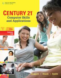 Century 21Â Computer Skills and Applications, Lessons 1-90