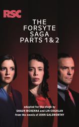 The Forsyte Saga Parts 1 And 2 : Adapted for the Stage