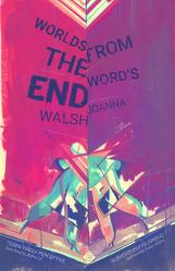 Worlds from the Word's End