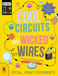 Cool Circuits and Wicked Wires : Special, Sparky Experiments!