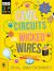 Cool Circuits and Wicked Wires : Special, Sparky Experiments!