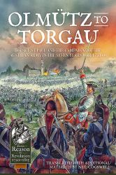 Olmütz to Torgau : Horace St Paul and the Campaigns of the Austrian Army in the Seven Years War 1758-60