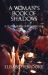 A Woman's Book of Shadows : A Celebration of Witchcraft
