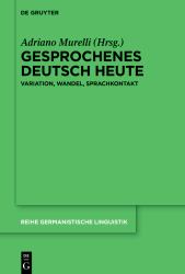 Gesprochenes Deutsch Heute : Variation, Wandel, Sprachkontakt