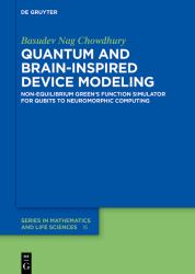 Quantum and Brain-Inspired Device Modeling : Non-Equilibrium Green's Function Simulator for Qubits to Neuromorphic Computing