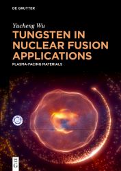 Tungsten in Nuclear Fusion Applications : Plasma-Facing Materials