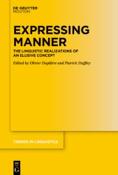 Expressing Manner : The Linguistic Realizations of an Elusive Concept