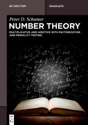 Number Theory : Multiplicative and Additive with Factorization and Primality Testing