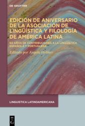 Edición de Aniversario de la Asociación de Lingüística y Filología de América Latina : 60 años de Contribuciones a la Lingüística Española y Portuguesa