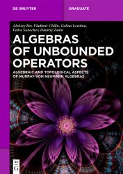 Algebras of Unbounded Operators : Algebraic and Topological Aspects of Murray-Von Neumann Algebras