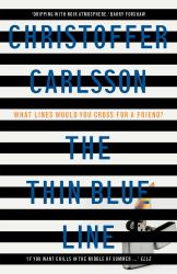 The Thin Blue Line : What Lines Would You Cross for a Friend?