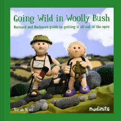 Going Wild in Woolly Bush : Bernard and Barbara's Guide to Getting It Out in the Open