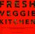 Fresh Veggie Kitchen : Natural, Nutritious and Delicious Wholefood Recipes to Nourish Body and Soul