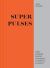 Super Pulses : Truly Modern Recipes for Beans, Chickpeas & Lentils