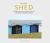 My Cool Shed : An Inspirational Guide to Stylish Hideaways and Workspaces