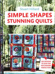 Simple Shapes Stunning Quilts: 100 Designs to Sew for Patchwork Perfection
