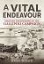 A Vital Endeavour : Military Engineering in the Gallipoli Campaign