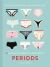 50 Things You Need to Know about Periods: Know Your Flow and Live in Sync with Your Cycle